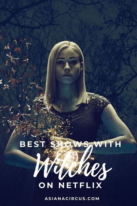 Enter the World of Witches: Binge-Worthy Witch Series on Netflix